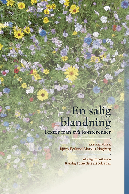 En salig blandning : texter från två konferenser; Björn Fyrlund, Markus Hagberg; 2023