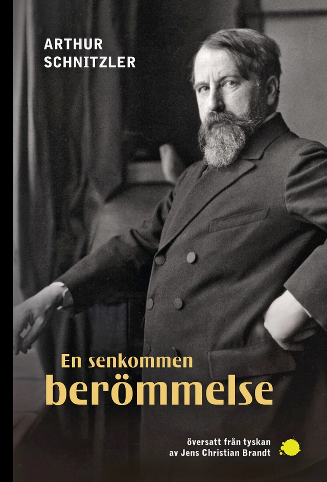En senkommen berömmelse; Arthur Schnitzler; 2023