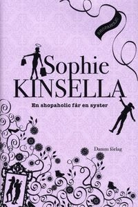 En shopaholic får en syster; Sophie Kinsella; 2008
