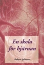 En Skola för Hjärnan; Robert Sylwester; 1997