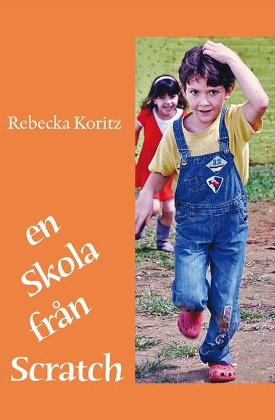 En skola från scratch; Rebecka Koritz; 2016