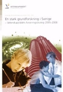En stark grundforskning i Sverige : Vetenskapsrådets forskningsstrategi för 2005-2008 : Vetenskapsrådets propositionsunderlag 2005-2008; Vetenskapsrådet, Medicinska forskningsrådet
(tidigare namn), Medicinska forskningsrådet, Humanistisk-samhällsvetenskapliga forskningsrådet
(tidigare namn), Humanistisk-samhällsvetenskapliga forskningsrådet, Forskningsrådsnämnden
(tidigare namn), Forskningsrådsnämnden, Naturvetenskapliga forskningsrådet
(tidigare namn), Naturvetenskapliga forskningsrådet, Teknikvetenskapliga forskningsrådet
(tidigare namn), Teknikvetenskapliga forskningsrådet; 2003