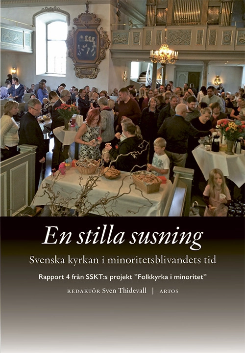En stilla susning : svenska kyrkan i minoritetsblivandets tid; Kajsa Ahlstrand, Ann Aldén, Kerstin Billinger, Almut Bretschneider-Felzmann, Sven-Erik Brodd, Jonas Bromander, Jan Eckerdal, Gunnar Edqvist, Charlotta Ekelund, Anders Ekhem, Thomas Ekstrand, Judith Fagrell, Sune Fahlgren, Stefan Gelfgren, Bo Hanson, Ragnar Håkanson, Jonas Lindberg, Göran Lundstedt, Beatrice Lönnqvist, Mattias Martinson, Leif Nordenstorm, Henrik Rudsäter, Fredrik Santell, Katariina Sjöblom, Eva Sundelin Isaksson, Sven Thidevall, Carol Wardman, Linda Vikdahl Gunséus, Björn Vikström, Allan Willny, Anneli Öljarstrand; 2026