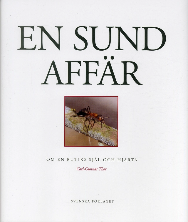 En sund affär : om en butiks själ och hjärta; Carl-Gunnar Thor; 2004