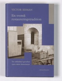 En svensk restaureringstradition; Victor Edman; 1999