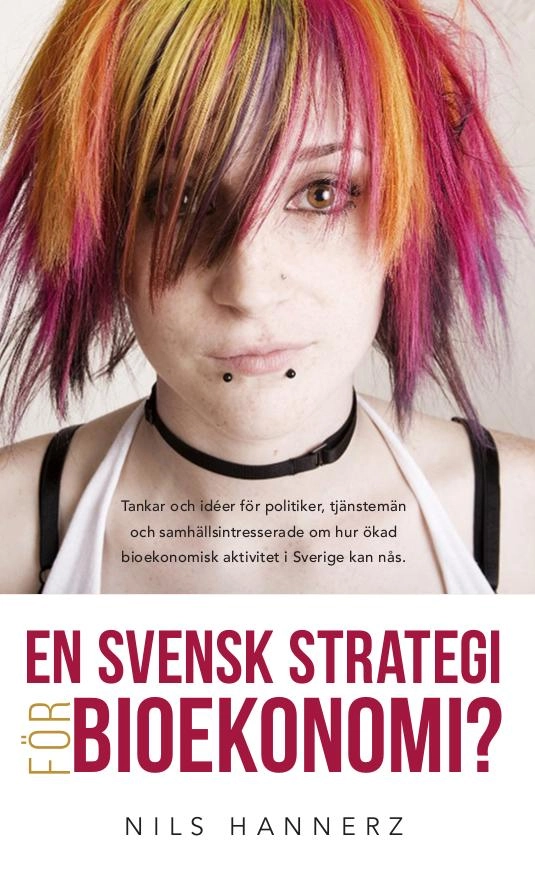 En svensk strategi för bioekonomi?; Nils Hannerz; 2017
