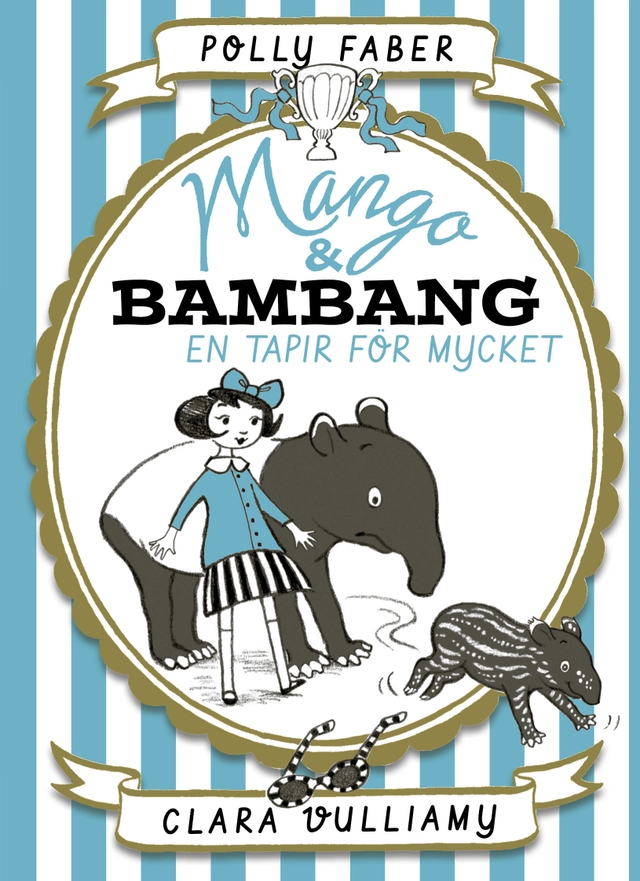 En tapir för mycket; Polly Faber, Clara Vulliamy; 2019