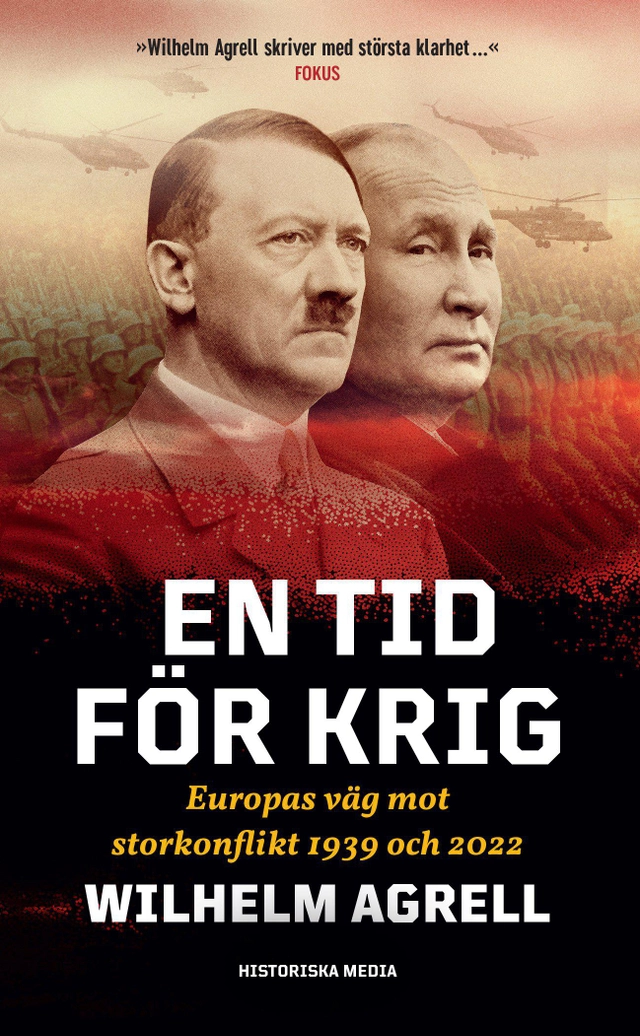 En tid för krig : Europas väg mot storkonflikt 1939 och 2022; Wilhelm Agrell; 2025