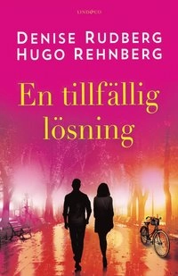En tillfällig lösning; Denise Rudberg, Hugo Rehnberg; 2015