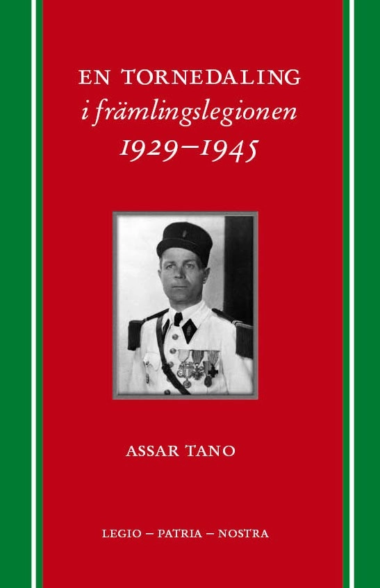 En Tornedaling i främlingslegionen 1929-1945; Assar Tano; 2010