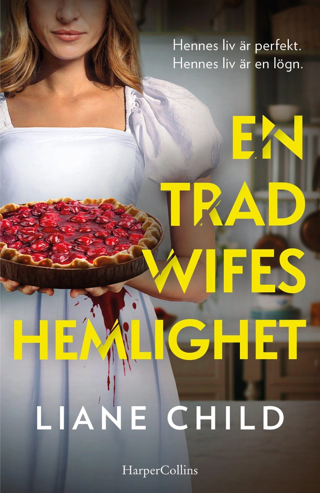 En tradwifes hemlighet; Liane Child; 2025