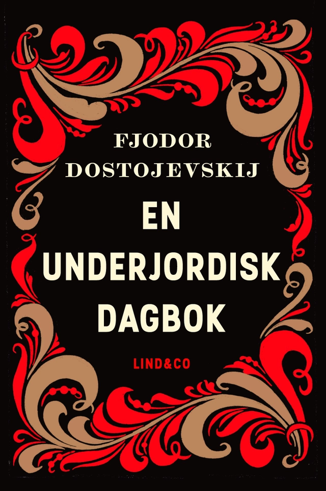 En underjordisk dagbok; Fjodor Dostojevskij; 2021