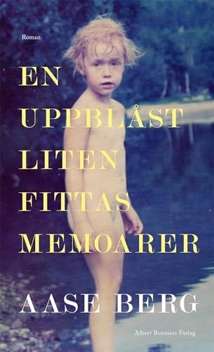 En uppblåst liten fittas memoarer; Aase Berg; 2021