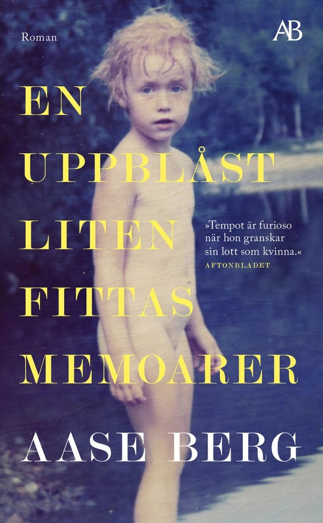 En uppblåst liten fittas memoarer; Aase Berg; 2022