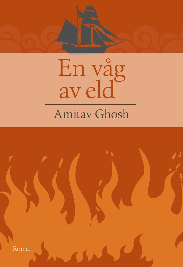 En våg av eld; Amitav Ghosh; 2023