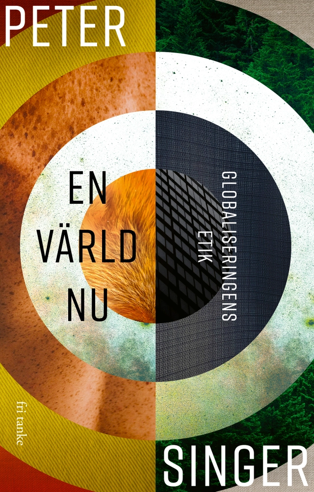 En värld nu: Globaliseringens etik; Peter Singer; 2021