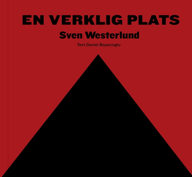 En verklig plats; Sven Westerlund, Daniel Boyacioglu; 2022
