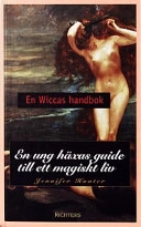 En Wiccas handbok; Jennifer Hunter; 2000