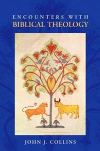 Encounters with biblical theology; John Joseph Collins; 2005