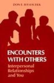 Encounters with others : interpersonal relationships and you; Don E. Hamachek; 1982