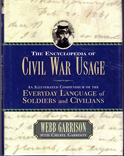 Encyclopedia of Civil War Usage; Cheryl Garrison, Webb Garrison