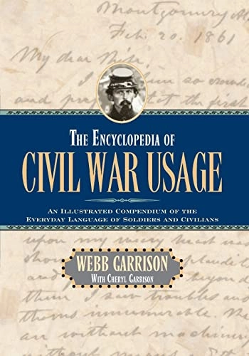Encyclopedia of Civil War Usage; Webb B Garrison, Cheryl Garrison; 2002