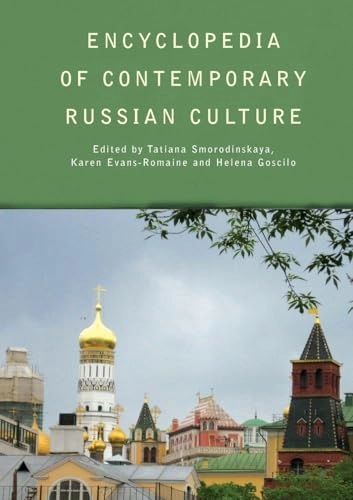 Encyclopedia of Contemporary Russian Culture; Tatiana Smorodinskaya, Karen Evans-Romaine, Helena Goscilo; 2014