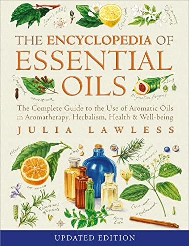 Encyclopedia of Essential Oils; Julia Lawless; 2002