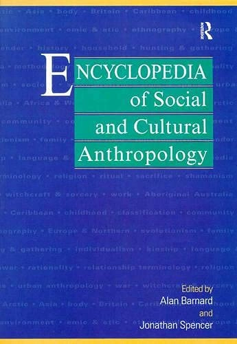 Encyclopedia of social and cultural anthropology; Jonathan Spencer, Alan Barnard; 1996