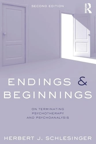 Endings and beginnings : on the technique of terminating psychotherapy and psychoanalysis; Herbert J. Schlesinger; 2014