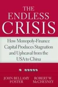 Endless Crisis; Robert W McChesney; 2017