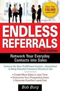 Endless referrals : network your everyday contacts into sales [Elektronisk resurs]; Bob Burg; 2005