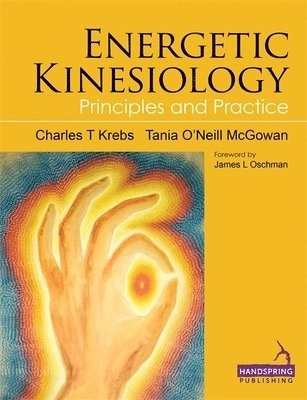 Energetic Kinesiology; Charles Krebs, Tania McGowan; 2013