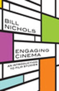 Engaging cinema : an introduction to film studies; Bill Nichols; 2010