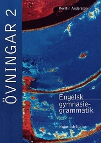 Engelsk gymnasiegrammatik Övningar 2 (med facit); Kerstin Andersson; 2000
