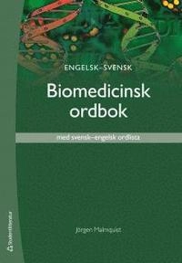 Engelsk-svensk biomedicinsk ordbok : med svensk-engelsk ordlista; Jörgen Malmquist; 2011