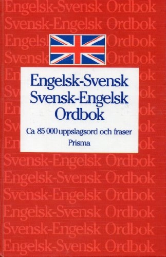 Engelsk-svensk, svensk-engelsk ordbok : [ca 85000 uppslagsord och fraser]; Bokförlaget Prisma; 1993