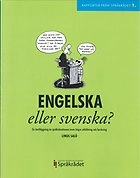 Engelska eller svenska? : en kartläggning av språksituationen inom högre utbildning och forskning; Linus Salö; 2010