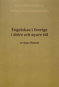 Engelskan i Sverige i äldre och nyare tid; Hans Östman; 2012