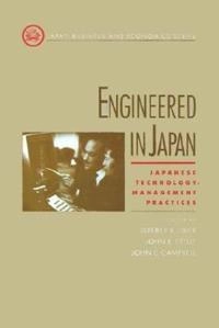Engineered in Japan : japanese technology-management practices; Jeffrey K Liker, John E Ettlie, John C Campbell; 1995
