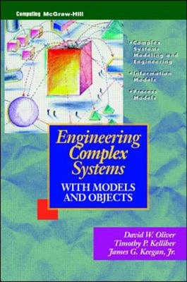 Engineering complex systems with models and objects; David W. Oliver; 1997