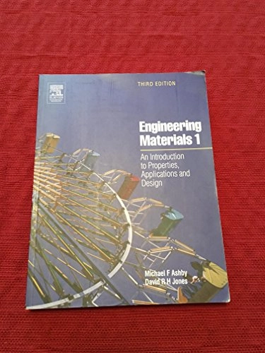 Engineering materials · 1 · An introduction to properties, applications and design; M. F. Ashby; 2005