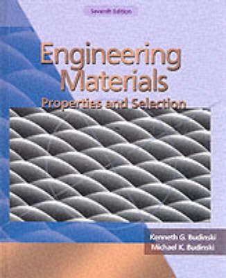 Engineering materials : properties and selection; Kenneth G. Budinski; 2002