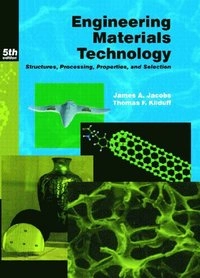 Engineering Materials Technology; Jacobs James A., Thomas Kilduff; 2004