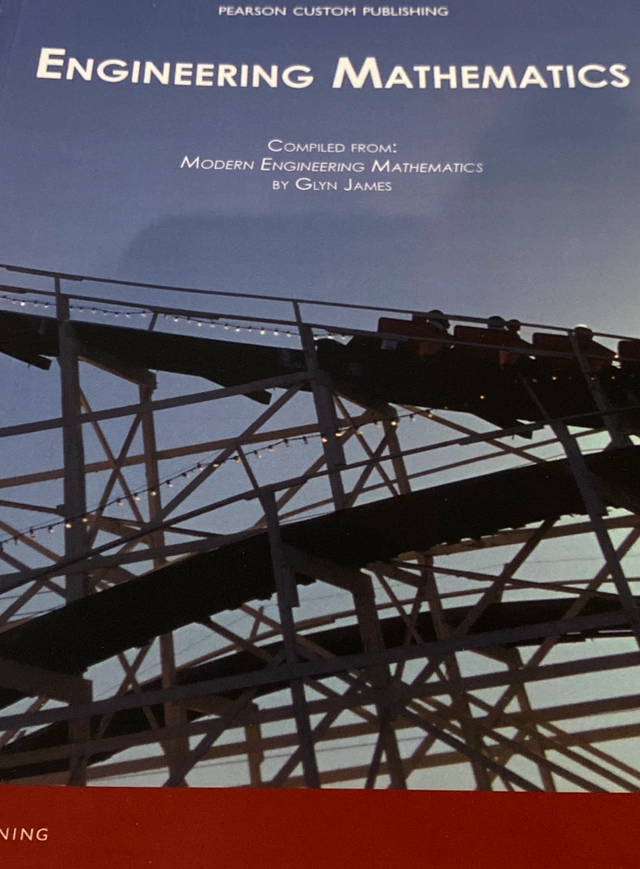 Engineering mathematics : compiled from: Modern engineering mathematics fourth edition by Glen James; Glyn James; 2012