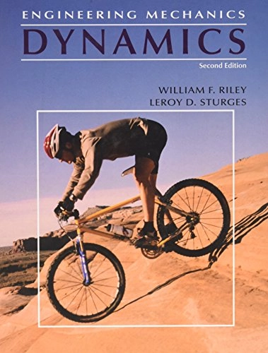 Engineering Mechanics, 2nd Edition, Dynamics; William F. Riley; 1996