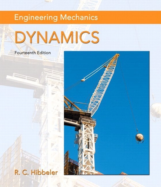 Engineering Mechanics; Russell C. Hibbeler; 2016
