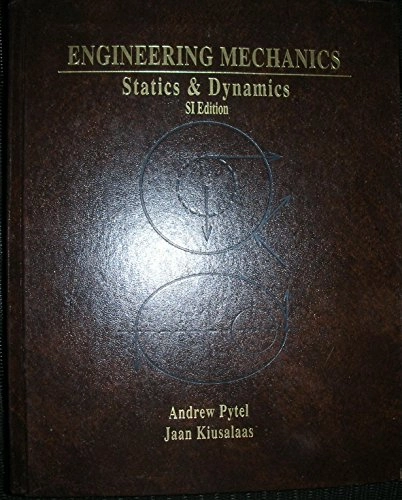 Engineering Mechanics; Andrew Pytel, Jaan Kiusalaas, Peter Gosling; 2001