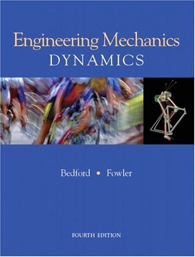 Engineering mechanics · Dynamics; Anthony Bedford; 2005