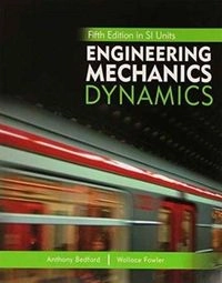 Engineering Mechanics: Dynamics; Anthony Bedford; 2008